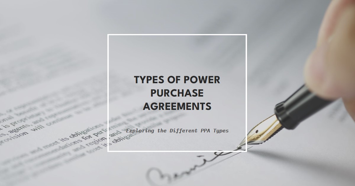 Types of Power Purchase Agreements