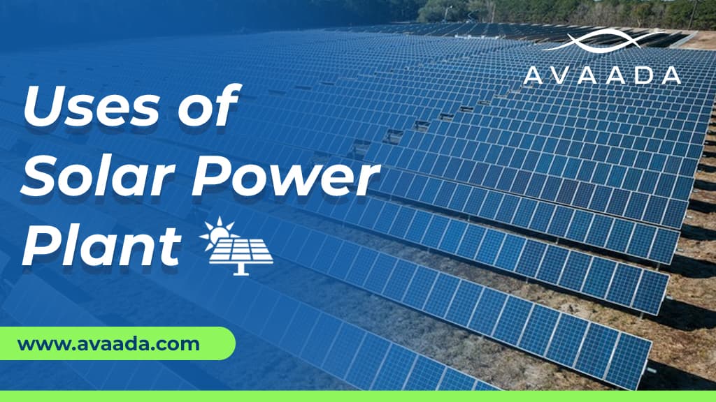 Uses of solar power plant
